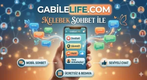Kelebek Sohbet Odaları GabileLife.com