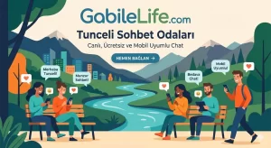 Tunceli Sohbet Odaları GabileLife.com