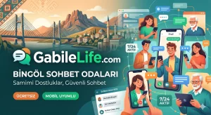 Bingöl Sohbet Odaları GabileLife.com