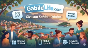 Giresun Sohbet Odaları GabileLife.com