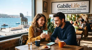 Çanakkale Sohbet Odaları GabileLife.com