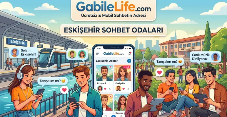 Eskişehir Sohbet Odaları