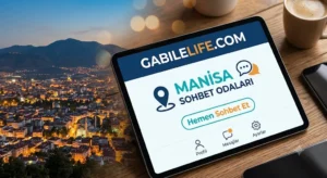Manisa Sohbet Odaları GabileLife.com